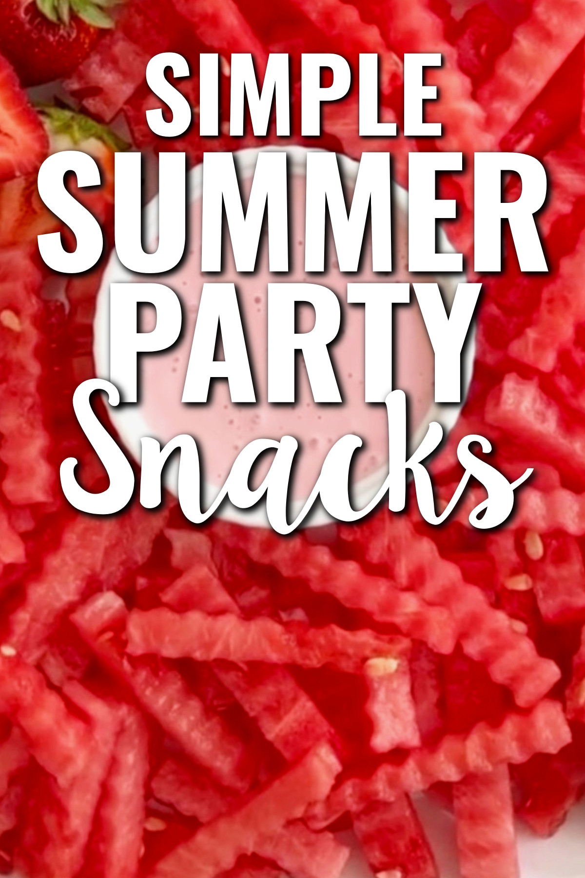 Simple Summer Party Snacks