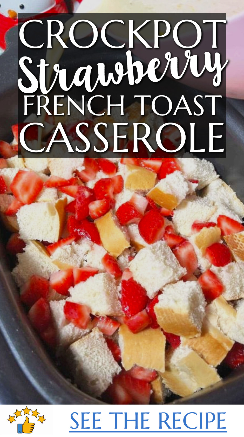 Crockpot Strawberry French Toast Casserole