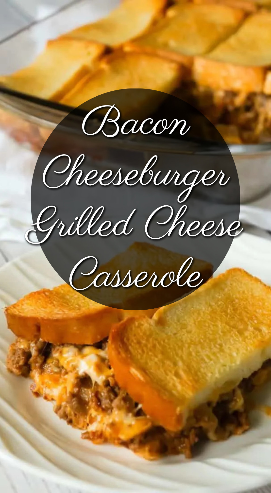 Bacon Cheeseburger Grilled Cheese Casserole