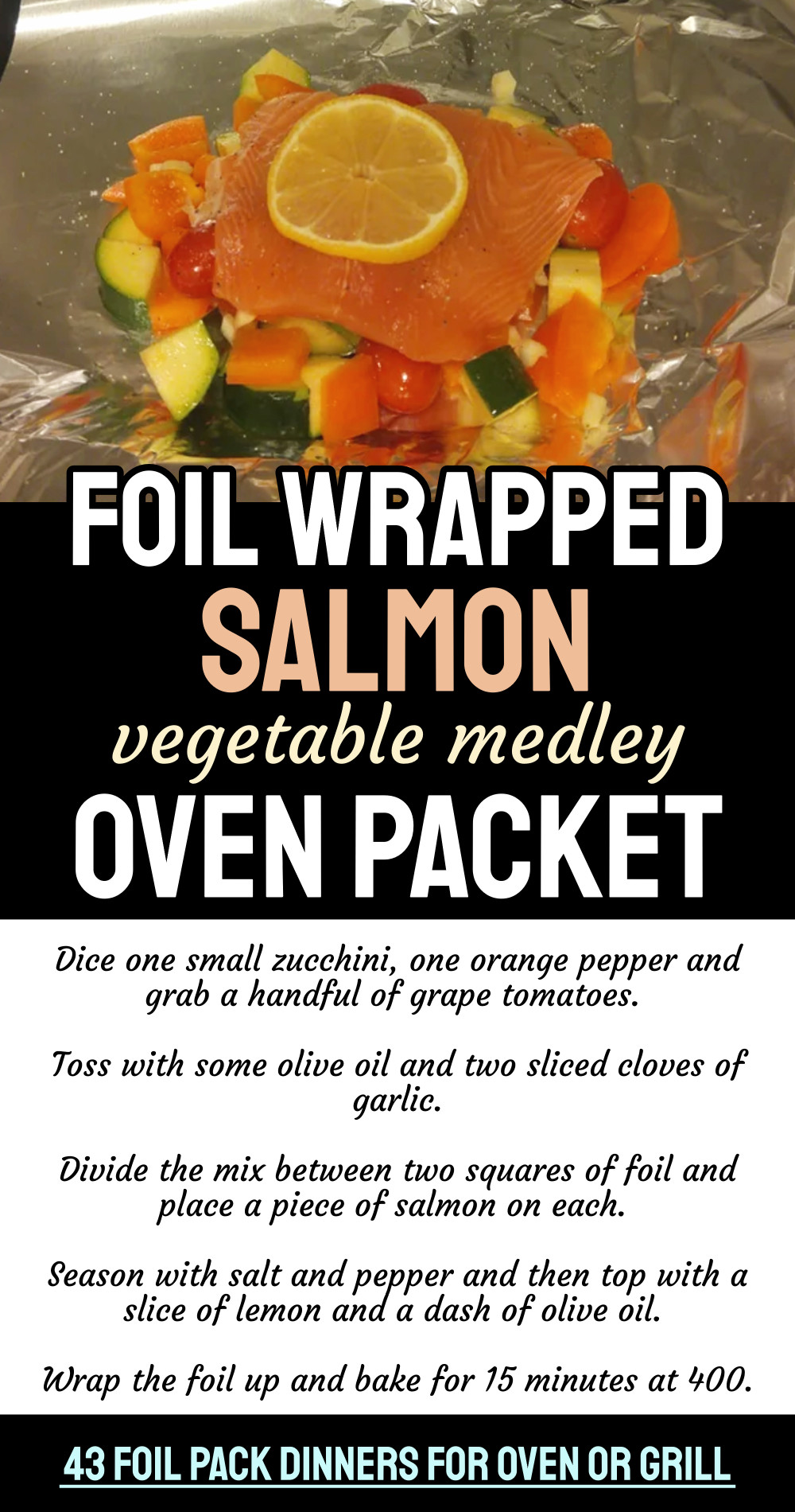 Foil Wrapped Salmon Vegetable Medley Oven Pack Recipe