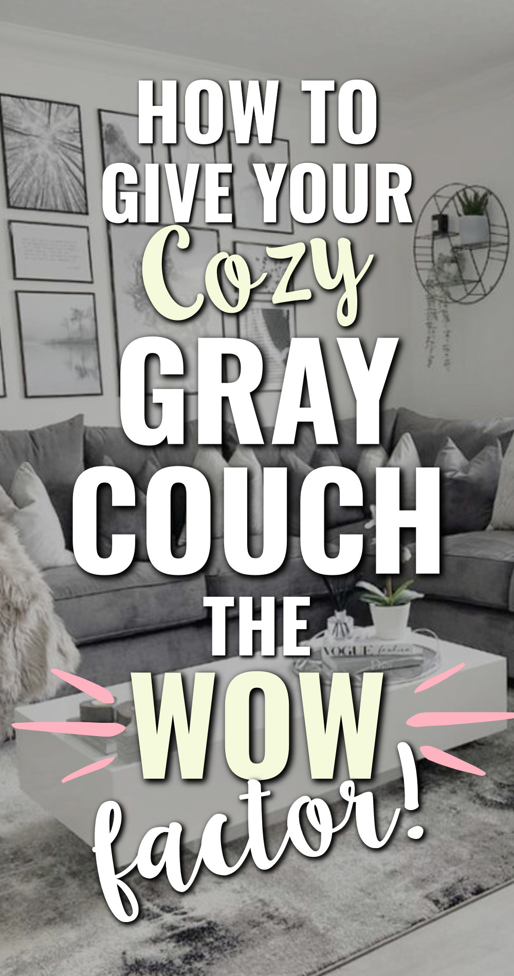 How To Give Your Cozy Gray Couch The WOW Factor