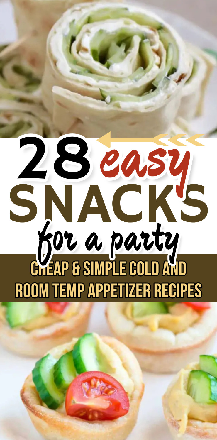 28 Easy Snacks For a Party