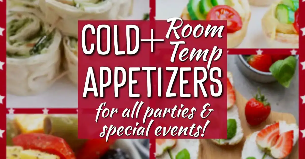 cold and room temp appetizers for all parties and special events