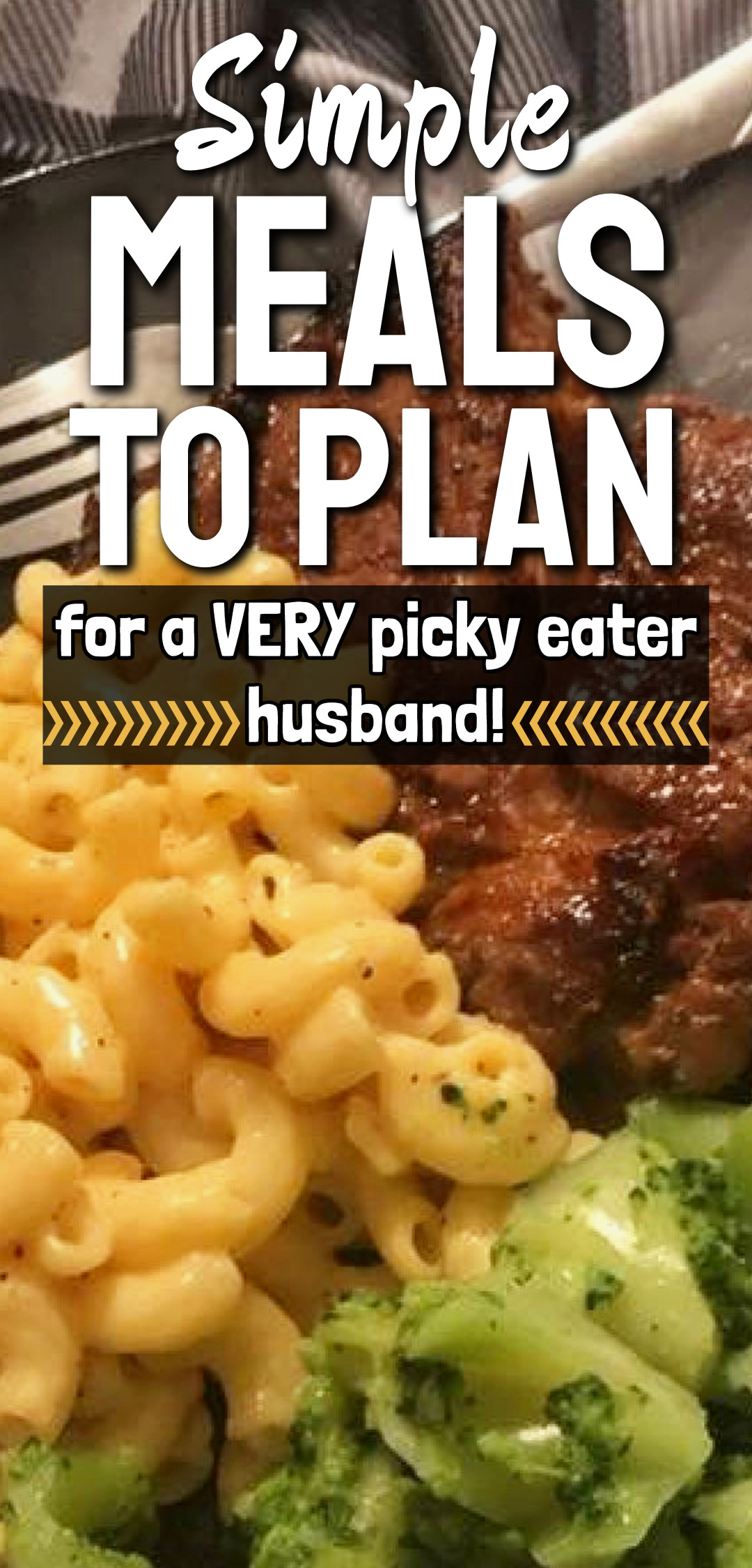 Simple Meals To Plan For Your Picky Eater Husband