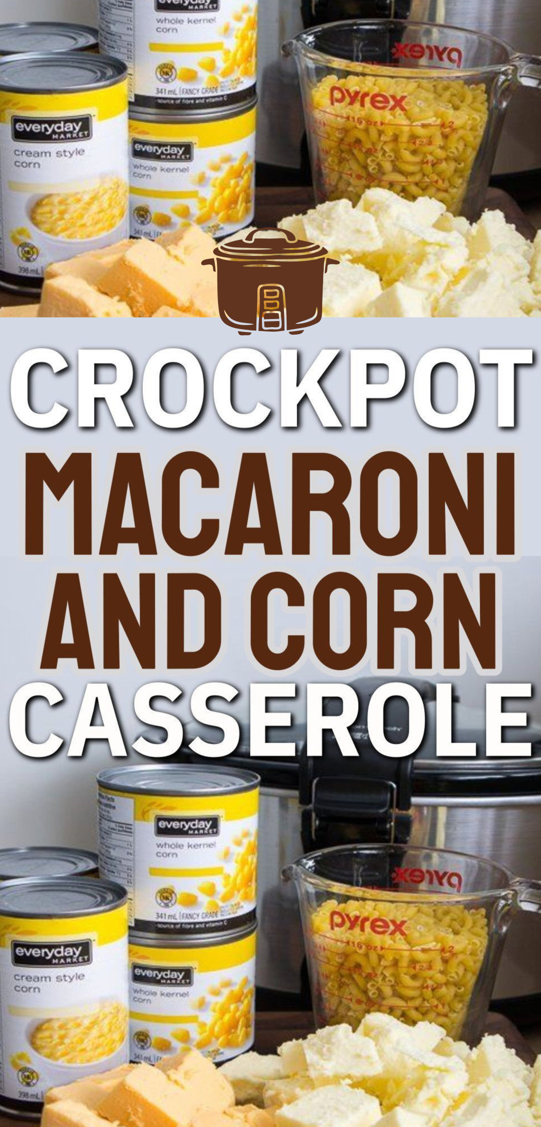 Crock Pot Macaroni Cheese and Corn Casserole