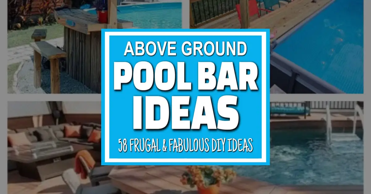 Above Ground Pool Bar Ideas - 58 Frugal and Fabulous DIY Ideas