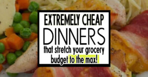 31+ Cheap Meals To Throw Together For Easy Family Dinners