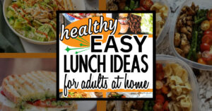 Easy At Home Lunch Ideas For Adults Trying To Eat Healthy (but are tired of salads!)