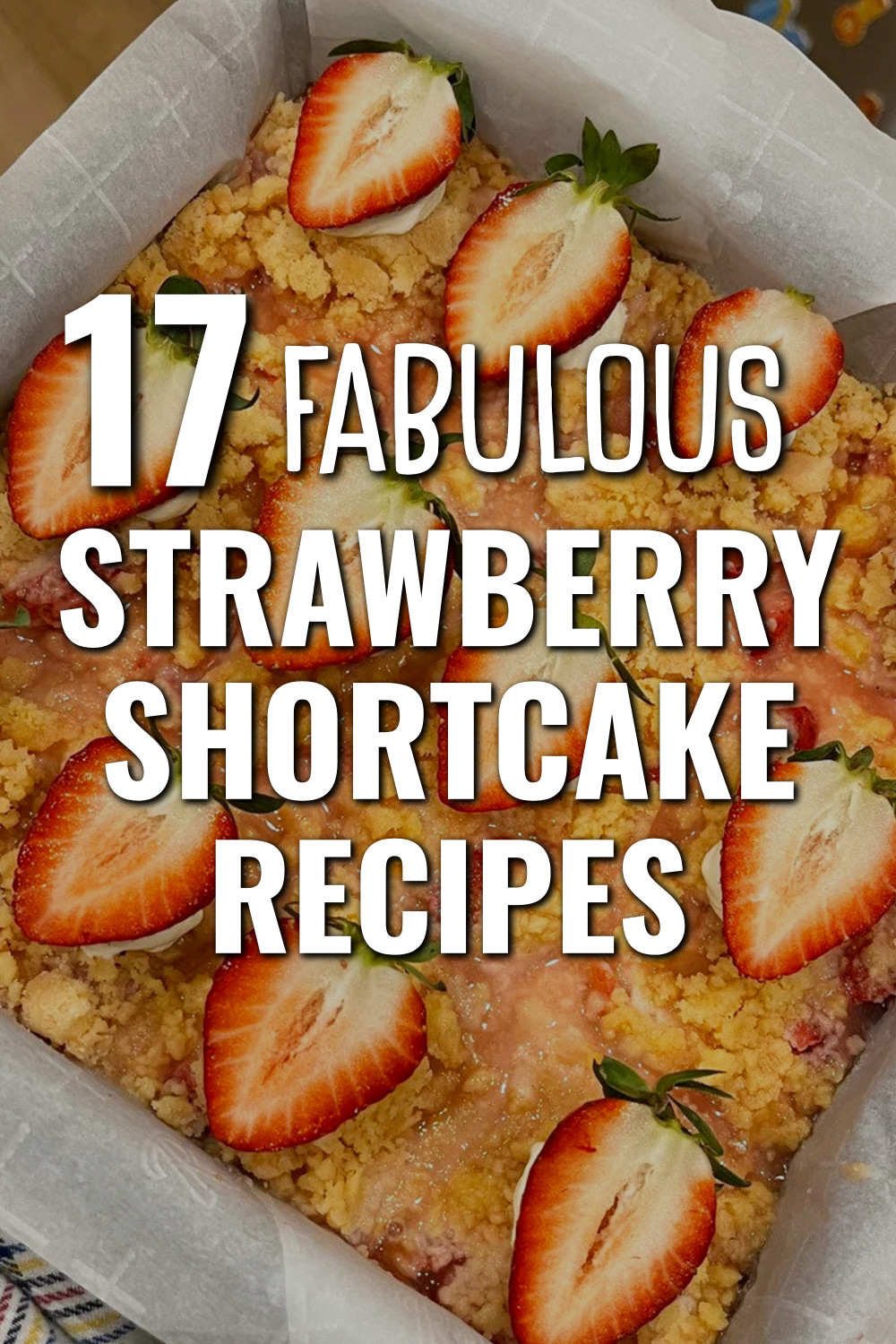 17 Unique Strawberry Shortcake Recipe Variations You Gotta Try This Summer