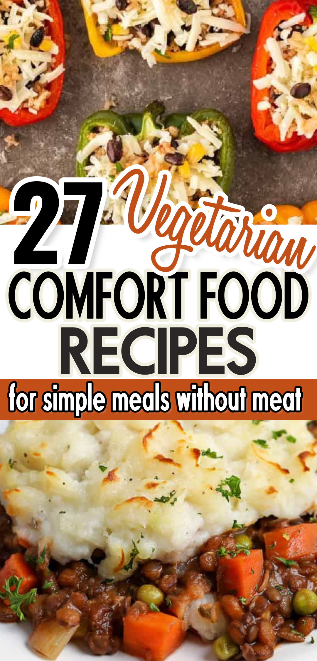 Stuffed Bell Peppers and Vegetarian Shepherd's Pie