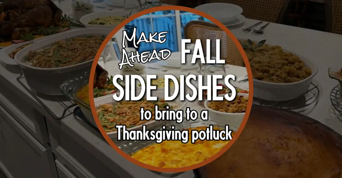 Jen's favorite Fall side dishes to bring to Thanksgiving potlucks