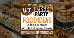 Jen's favorite large party food ideas