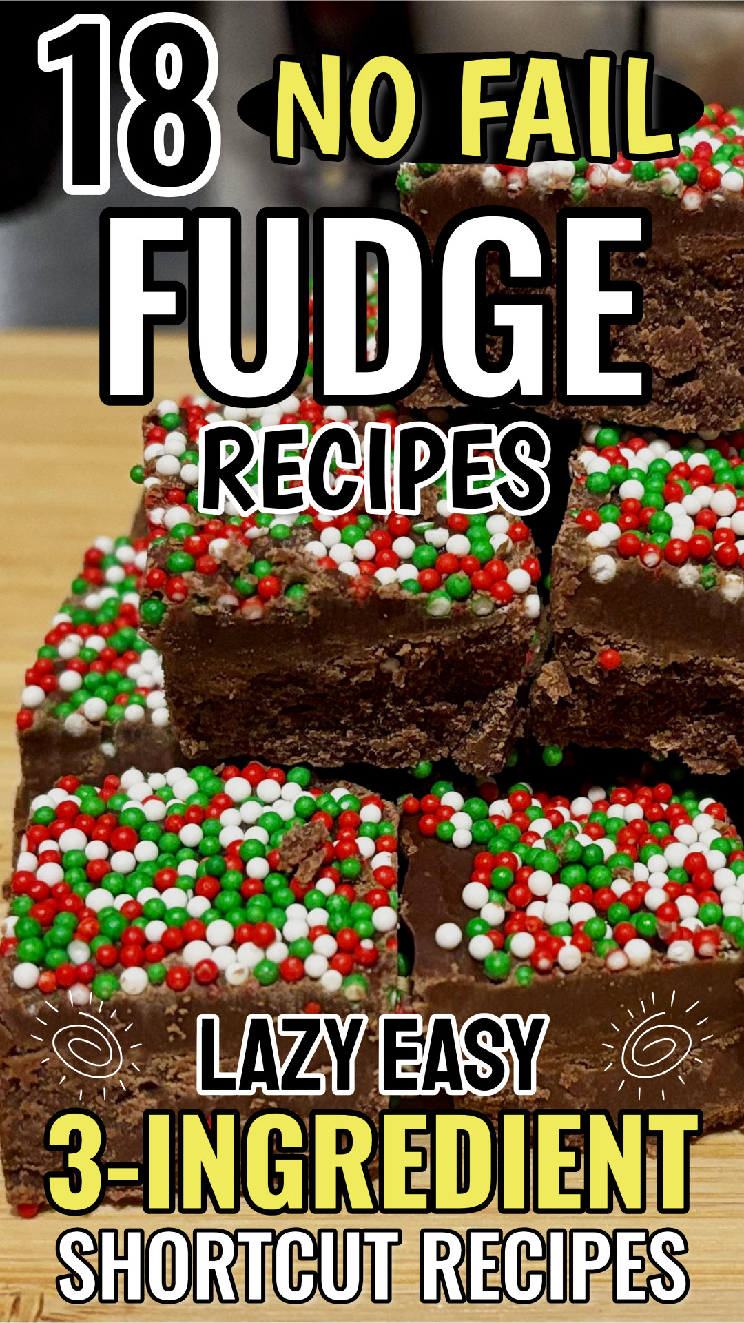 18 NO FAIL Fudge Recipes - Easy 3 Ingredient Shortcut Recipes
