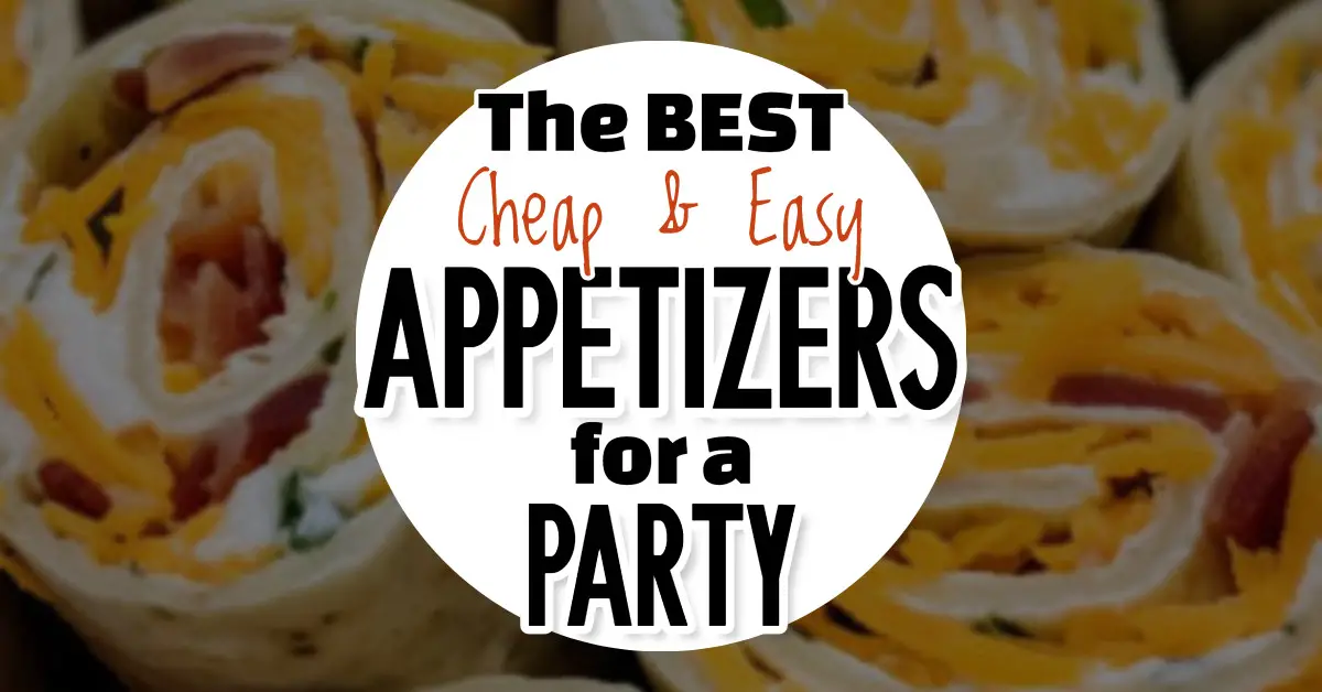 jen's favorite cheap easy appetizers for a party