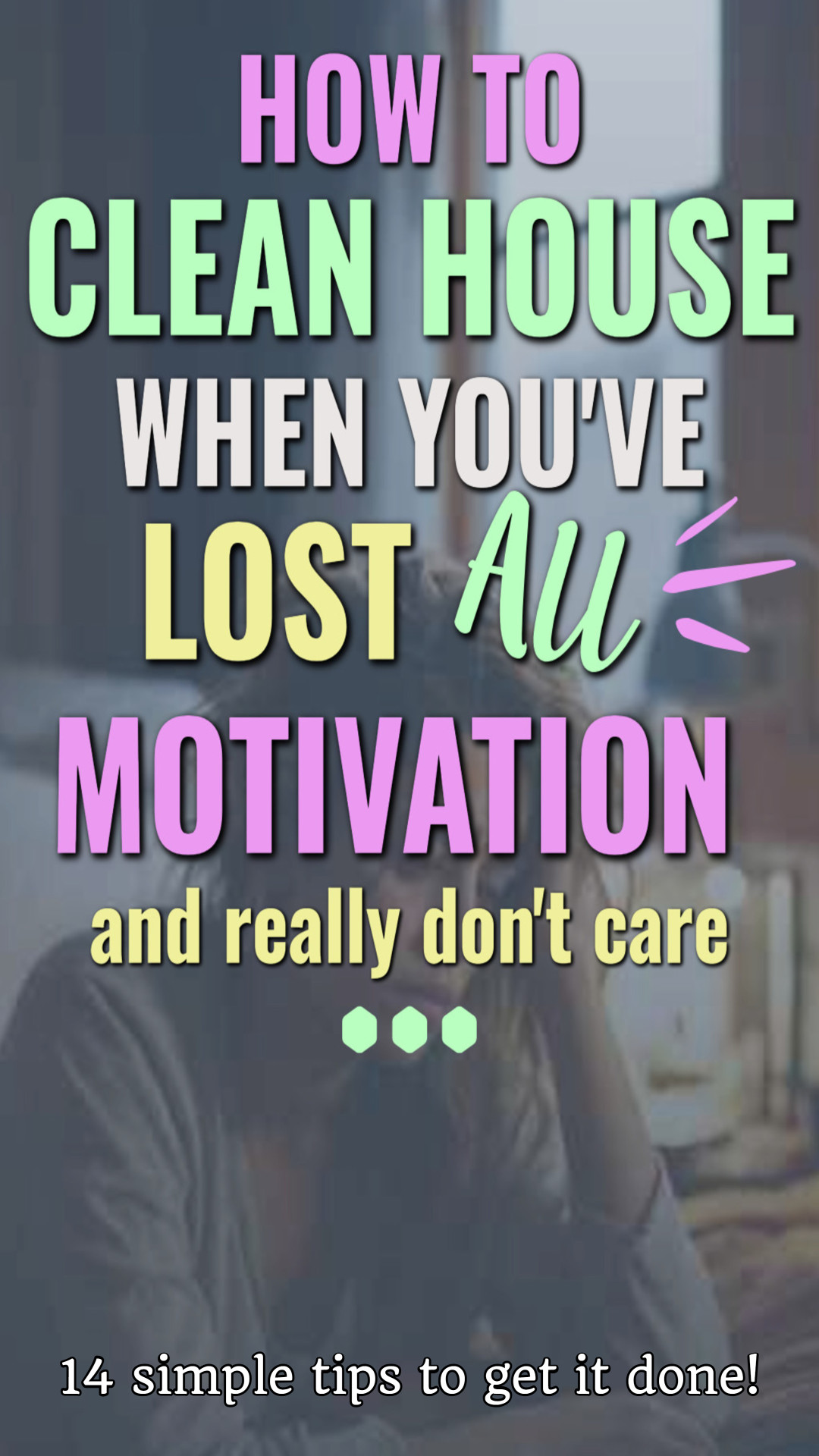 how to clean house when you've lost all motivation