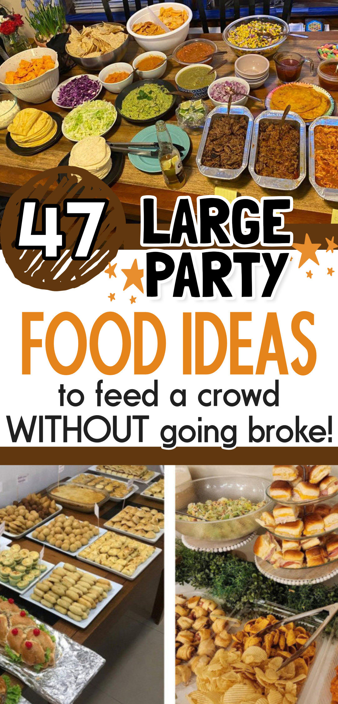 47 Large Party Food Ideas To Feed A Crowd WITHOUT Going Broke