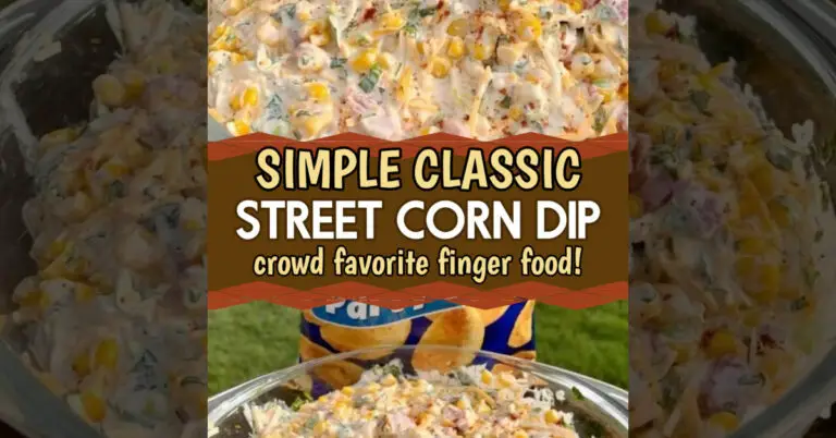 Simple Classic Street Corn Dip + 43 Easy Appetizers ANYONE Can Make